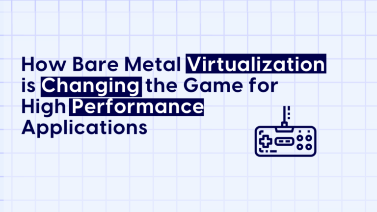 Cómo la virtualización de Bare Metal está cambiando las reglas del juego de las aplicaciones de alto rendimiento