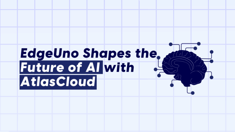 EdgeUno Shapes the Future of AI with AtlasCloud